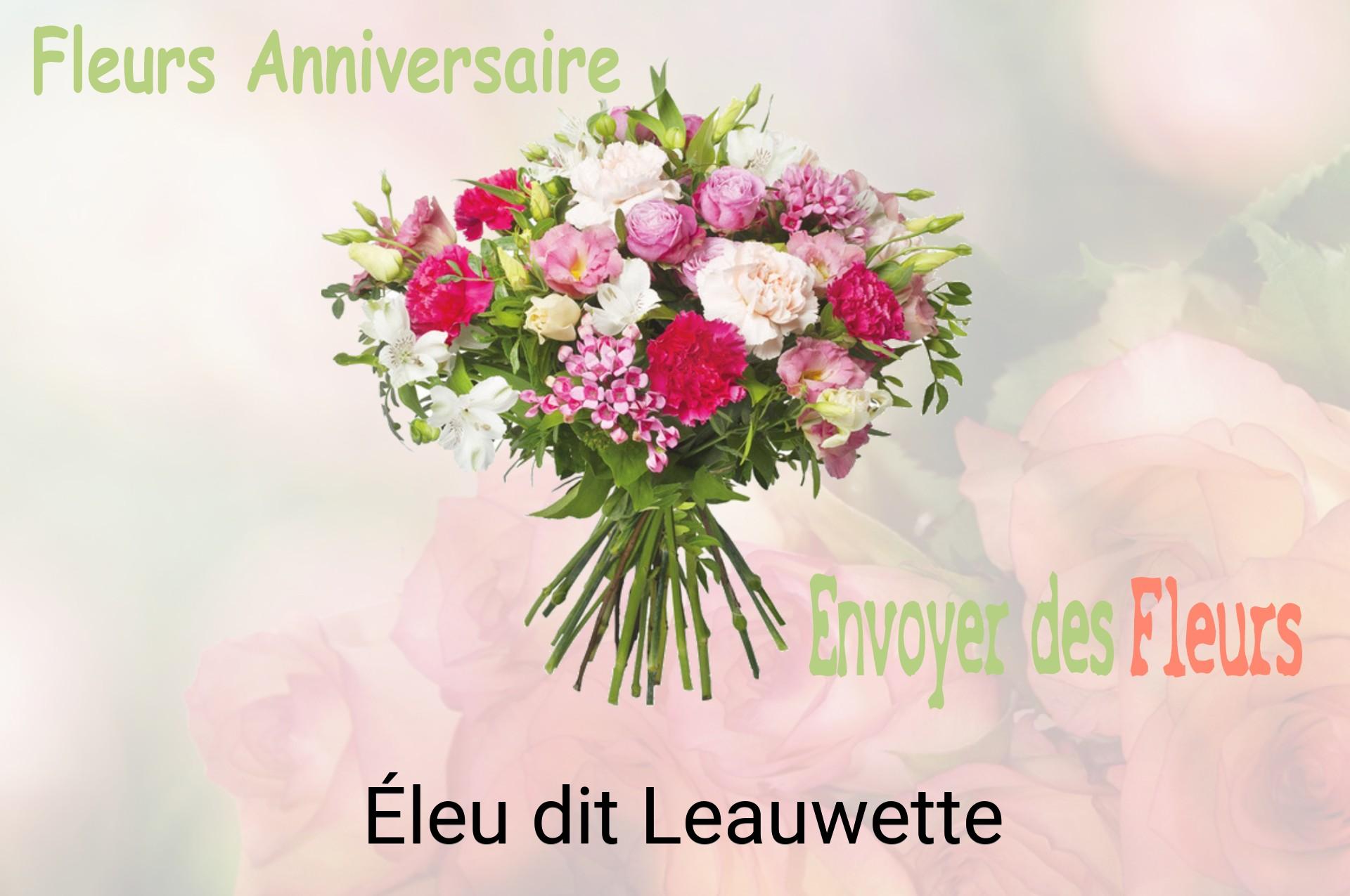 Bouquet de fleurs d’anniversaire livré à Éleu-dit-Leauwette